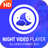 icon Night Player(4K HD Video Player | Downloader de vídeo em tela cheia de) 1.0.8