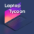 icon Laptop Tycoon(Laptop Tycoon
) 1.0.13