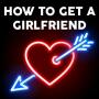 icon How To Get A GirlFriend (Como Conseguir Uma Namorada)